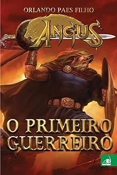 Angus O Primeiro Guerreiro Orlando Paes Filho